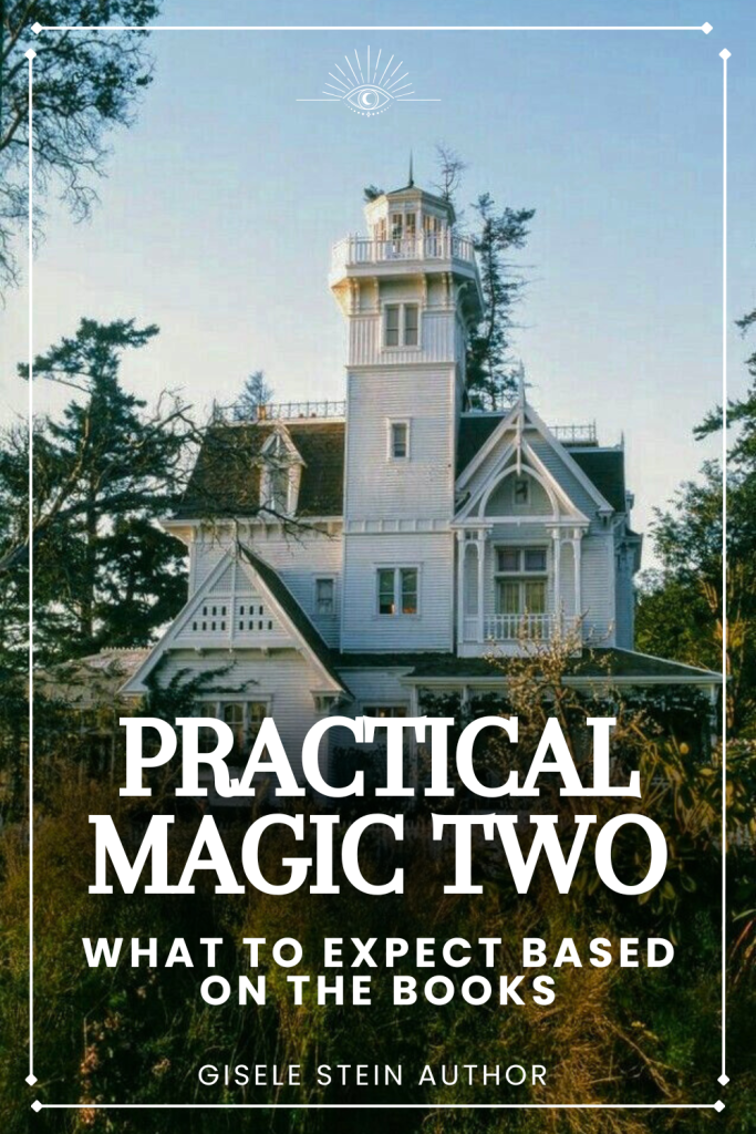Practical Magic 2 Movie: What We Can Expect According to the Books by ...