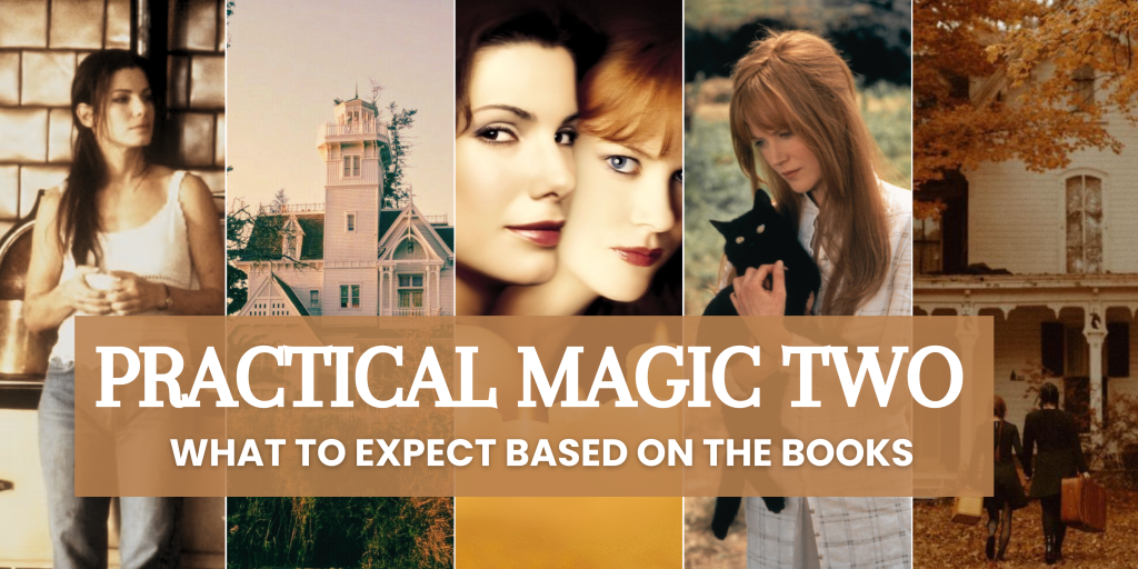 Practical Magic 2 Movie: What We Can Expect According to the Books by ...